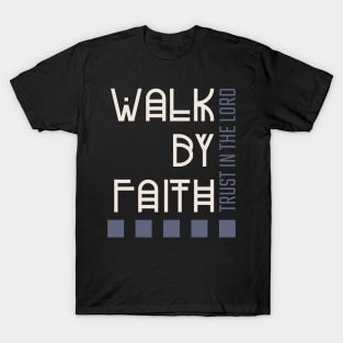 Walk By Faith Christian T-Shirt